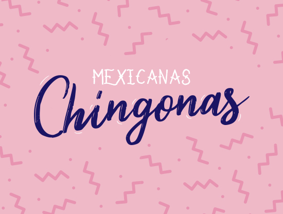 AdoptaUnChico presenta: Mexicanas Chingonas
